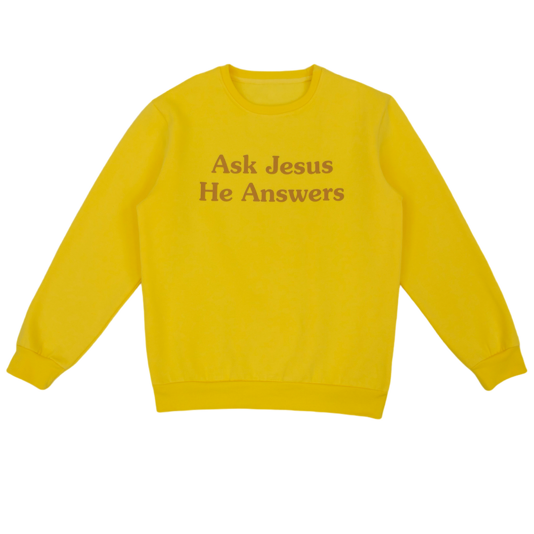 Ask Jesus He Answers Sweatshirt - French Toast