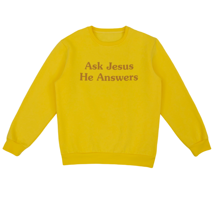 Ask Jesus He Answers Sweatshirt - French Toast