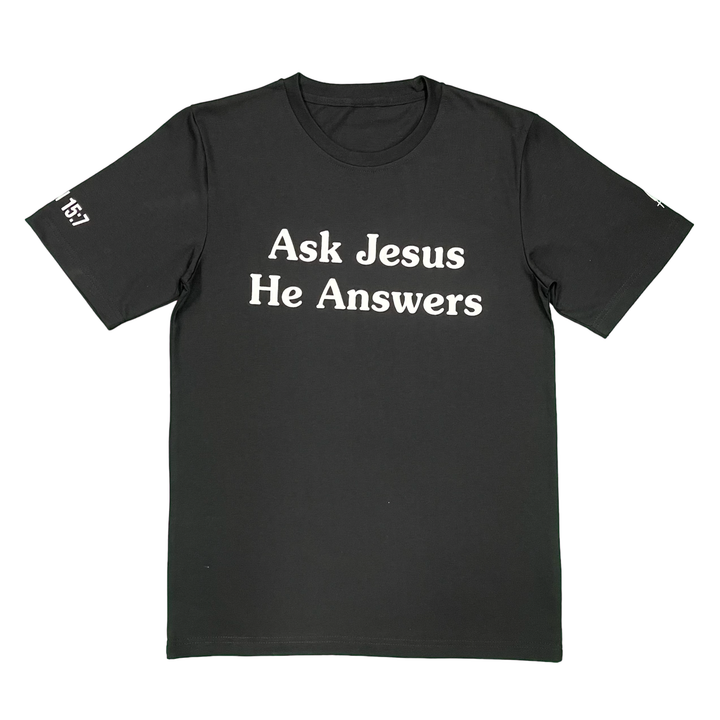 Ask Jesus He Answers T-shirt - Black
