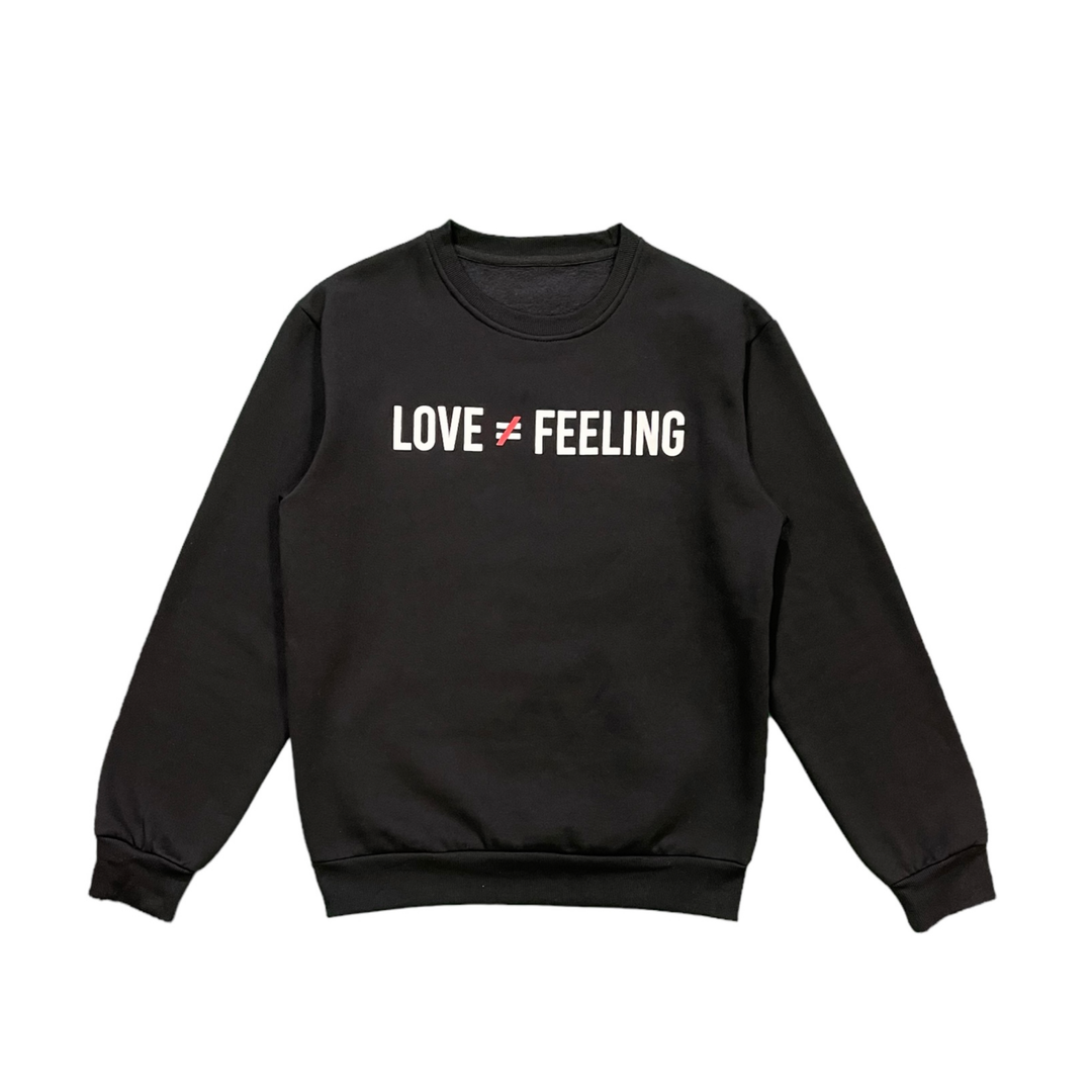 Love is Not a Feeling Sweatshirt - Black